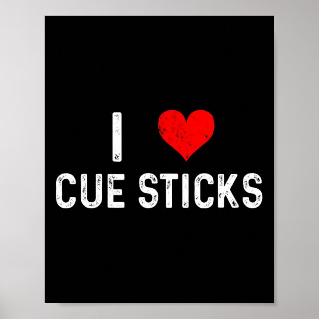 I Love Cue Sticks - Heart - Distressed Billiards P Poster (Front)