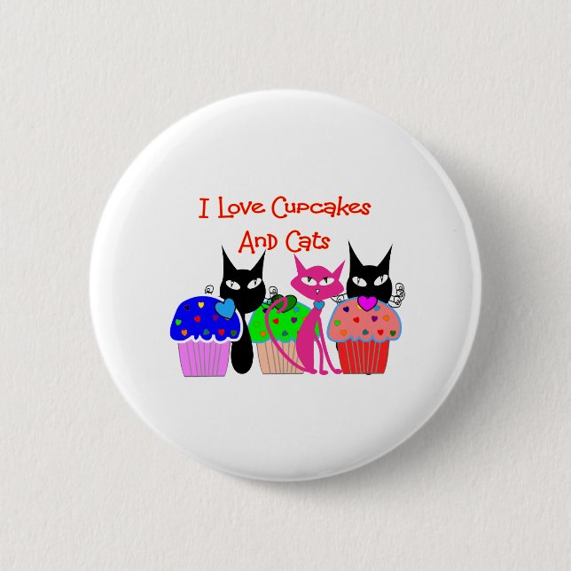 "I love cupcakes and cats"--Cupcake Lovers Gifts 2 Inch Round Button (Front)