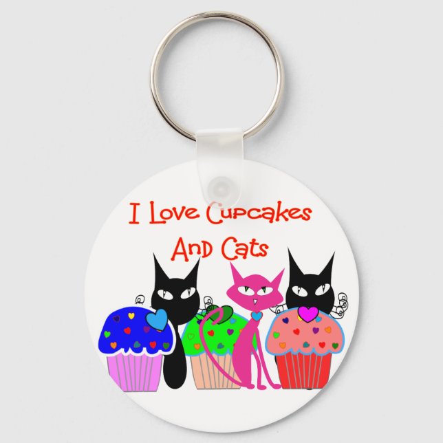 "I love cupcakes and cats"--Cupcake Lovers Gifts Keychain (Front)