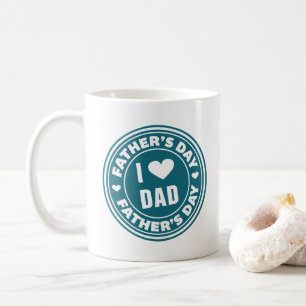 I Love Dad Happy Father's Day   Coffee Mug