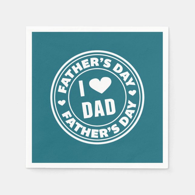I Love Dad Happy Father's Day | Napkin (Front)