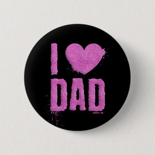 I Love Dad Pink Glitter Typography   Pin Button