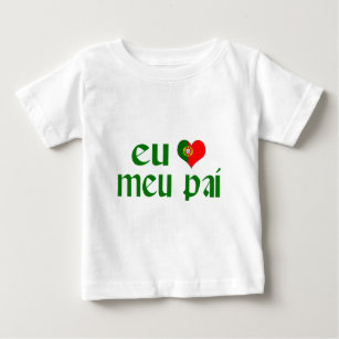 I love Dad - Portuguese Baby T-Shirt