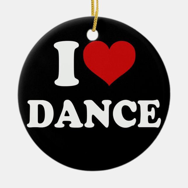 I Love Dance Ceramic Ornament (Front)