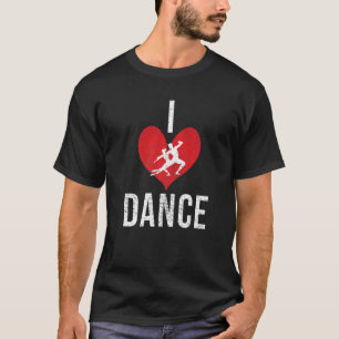 I love Dance Dancing Love Dancer   T-Shirt