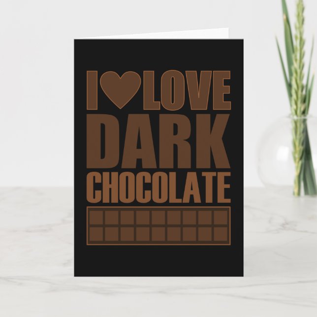 I Love Dark Chocolate Card (Front)