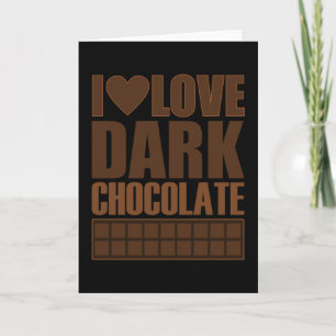 I Love Dark Chocolate Card