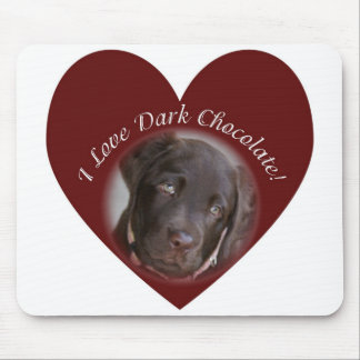 I Love Dark Chocolate - Chocolate Lab Mouse Pad
