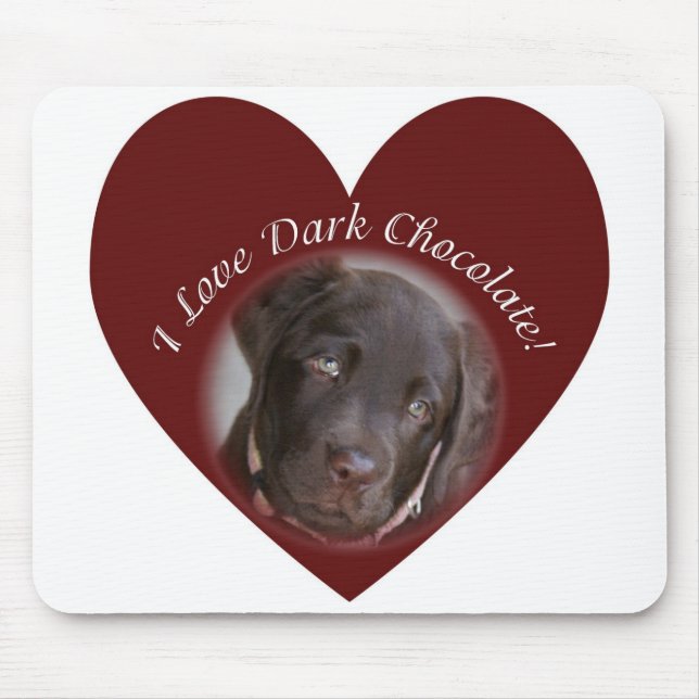 I Love Dark Chocolate - Chocolate Lab Mouse Pad (Front)