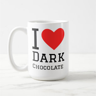 I love dark chocolate  coffee mug