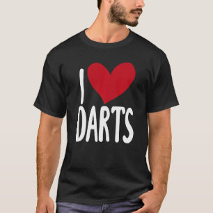 I Love Darts Saying for Unisex Darts T-Shirt