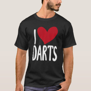 I Love Darts Saying for Unisex Darts T-Shirt