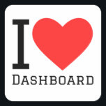 I love dashboard square sticker<br><div class="desc">I love dashboard ,  for tech lovers</div>