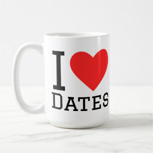 I love dates coffee mug