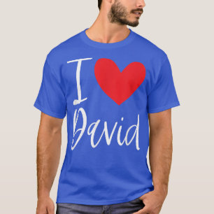 I Love David Name Personalized Girl Woman BFF Frie T-Shirt