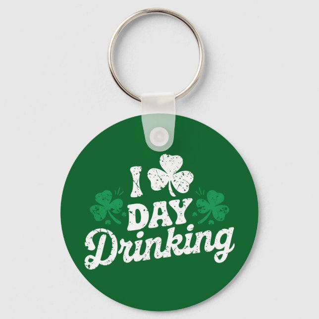 I Love Day Drinking Funny St Patrick's Day Irish Keychain (Front)