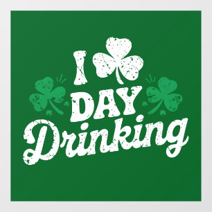 I Love Day Drinking Funny St Patrick's Day Irish Window Cling