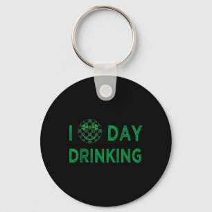 I Love Day Drinking St Patricks Day Funny Men Wome Keychain
