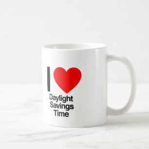 i love daylight savings time coffee mug