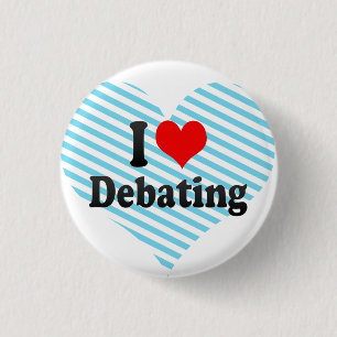 I love Debating 1 Inch Round Button