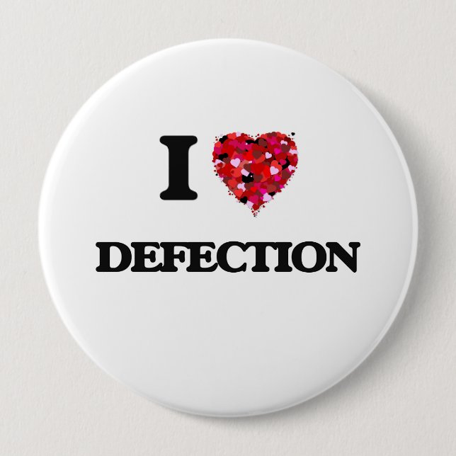 I love Defection 4 Inch Round Button (Front)