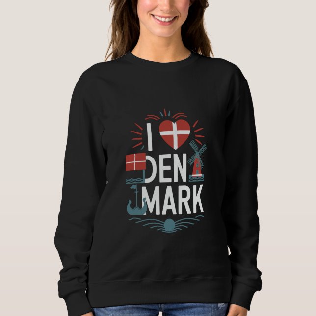 I Love Denmark Flag Windmill Viking Ship Sweatshirt (Front)