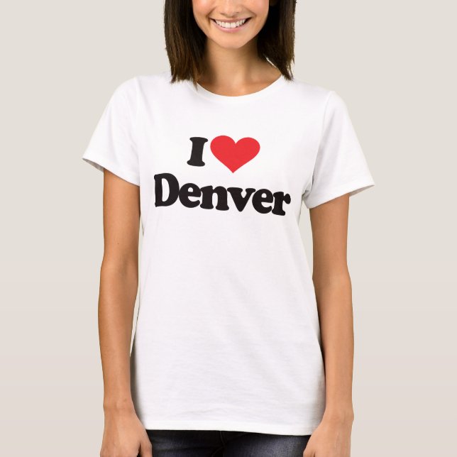 I Love Denver T-Shirt (Front)