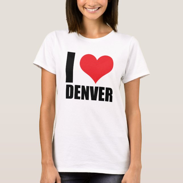 I love Denver T-Shirt (Front)