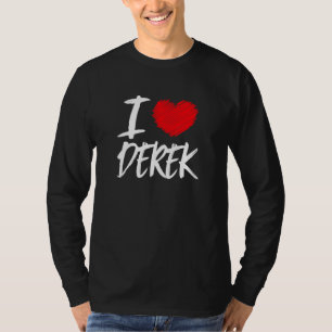 I Love Derek Husband Son Boyfriend Dad Grandson He T-Shirt