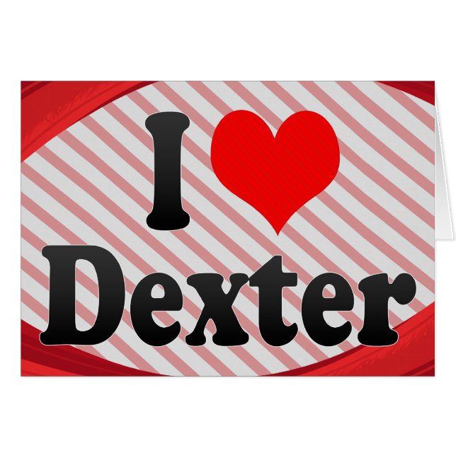 I love Dexter (Front Horizontal)