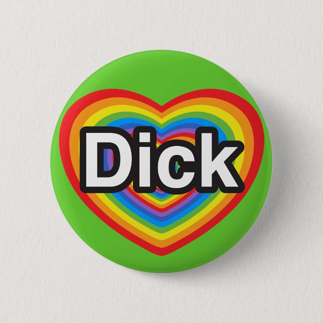 I love Dick. I love you Dick. Heart 2 Inch Round Button (Front)