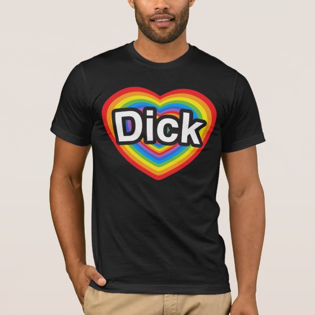 I love Dick T-Shirt (Front)