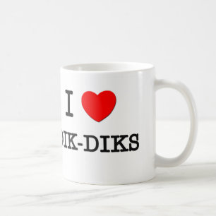 I Love DIK-DIKS Coffee Mug