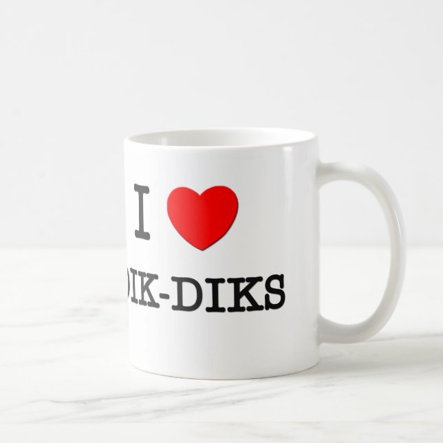 I Love DIK-DIKS Coffee Mug (Right)