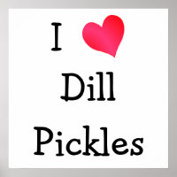 I Love Dill Pickles