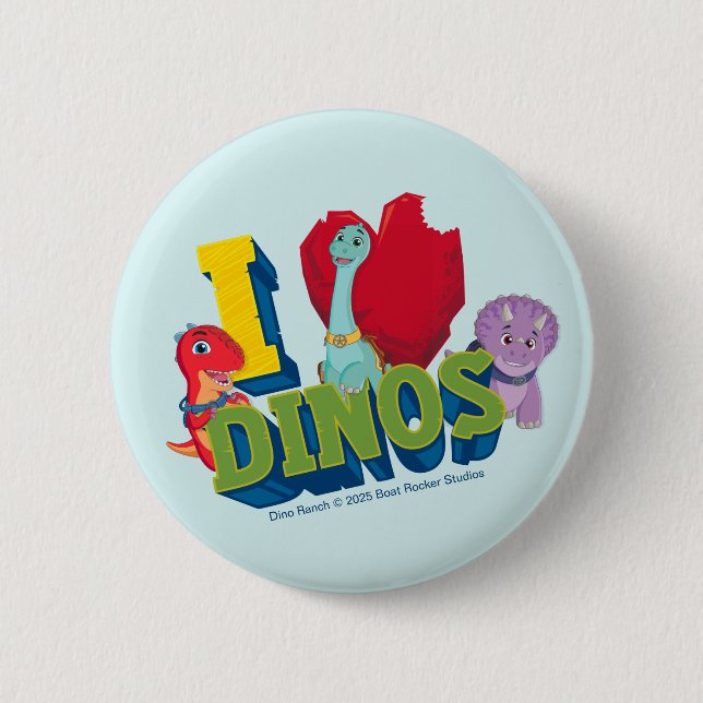 I Love Dinos | Dino Ranch 2 Inch Round Button (Front)