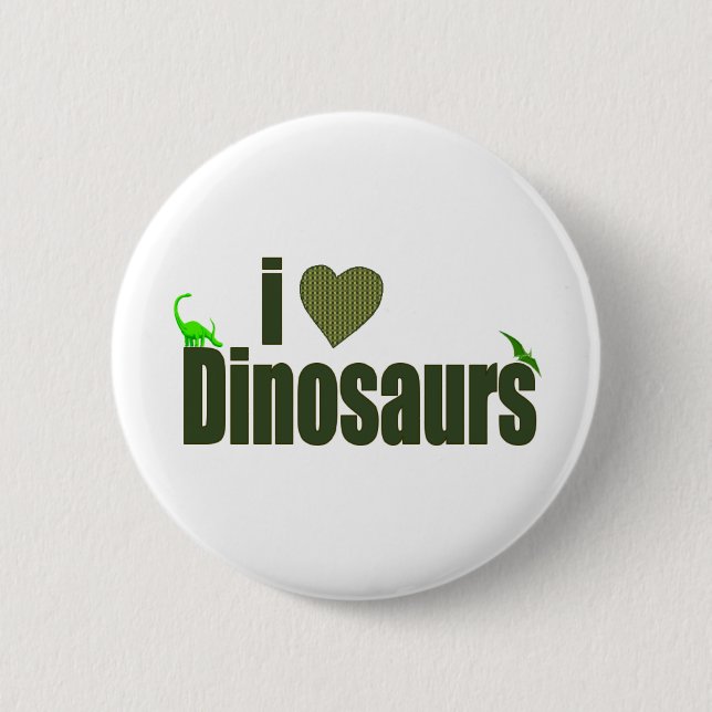 I Love Dinosaurs 2 Inch Round Button (Front)