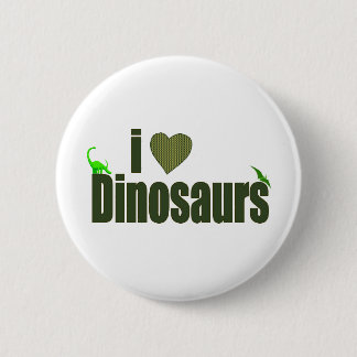 I Love Dinosaurs 2 Inch Round Button