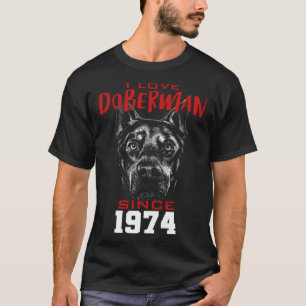 I love doberman since 1974 T-Shirt