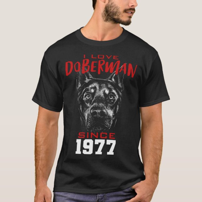 I love doberman since 1977 T-Shirt (Front)