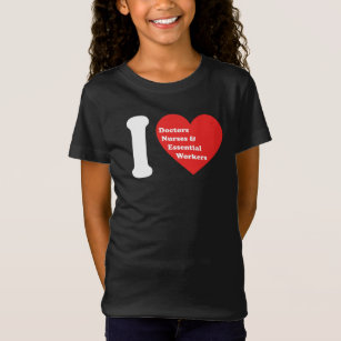 I Love Doctors Nurses and Essential Workers T-Shirt