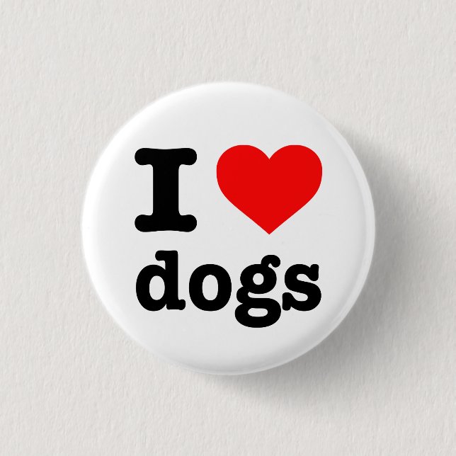 "I LOVE DOGS" 1 INCH ROUND BUTTON (Front)