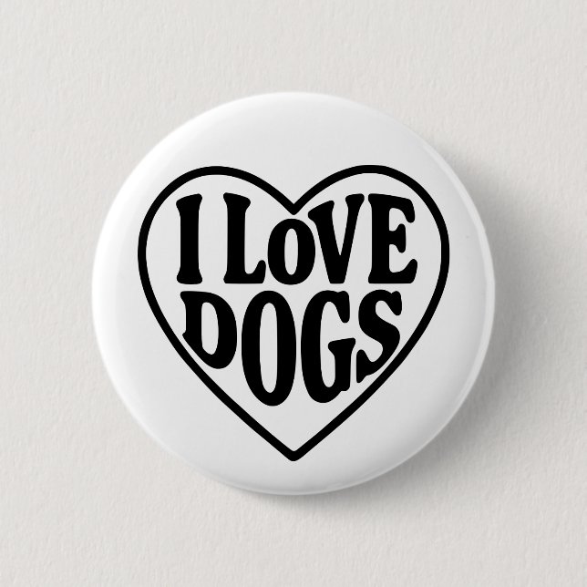 I Love Dogs 2 Inch Round Button (Front)