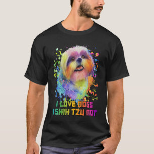 I Love Dogs I Shih Tzu Not Dog Mom Humor Fur Mom T-Shirt