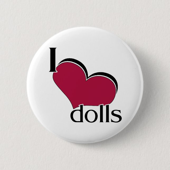 I Love Dolls 2 Inch Round Button (Front)