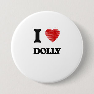 I love Dolly 3 Inch Round Button