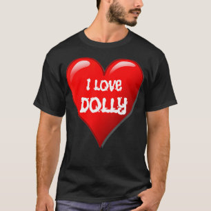 I Love Dolly Red Heart Girlfriend Gift T-Shirt