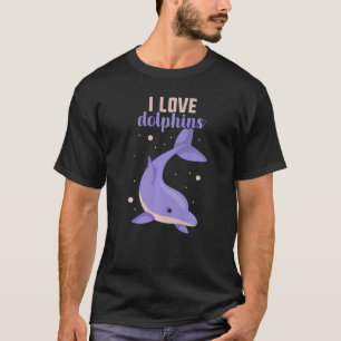 I Love Dolphins Cute  Girls Dolphin T-Shirt
