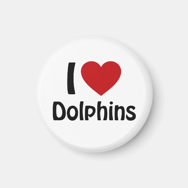 I love Dolphins Magnet (Front)
