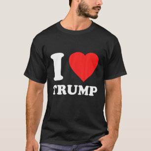 I Love Donald Trump T Shirt